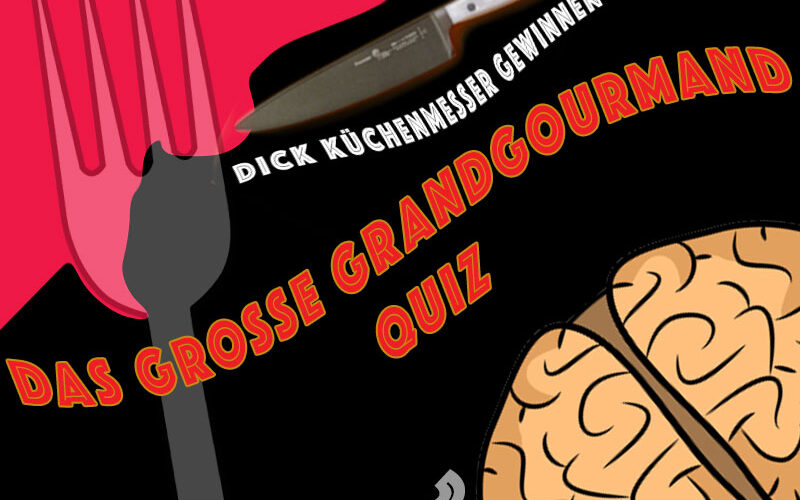 Das große Grandgourmand Quiz